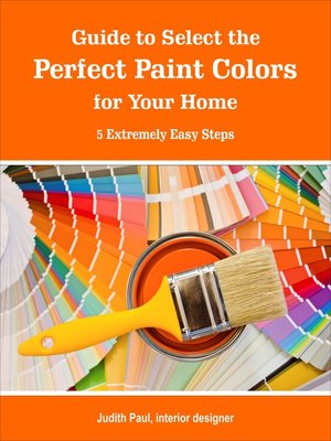 cover image of Guide to Select the Perfect Paint Colors for Your Home